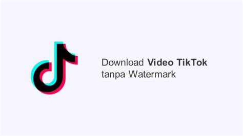 Kenapa orang ingin download video TikTok tanpa logo?